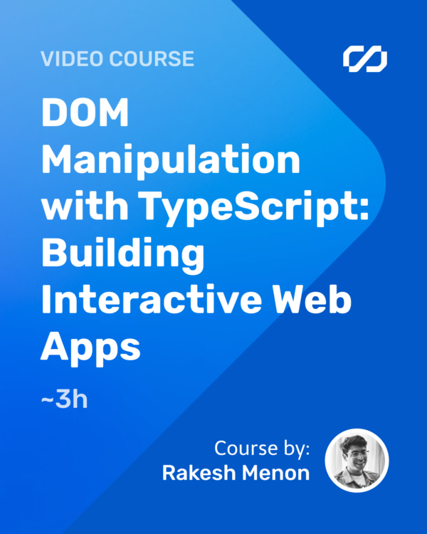 DOM Manipulation with TypeScript: Building Interactive Web Apps