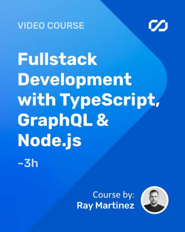 Fullstack Development with TypeScript, GraphQL & Node.js