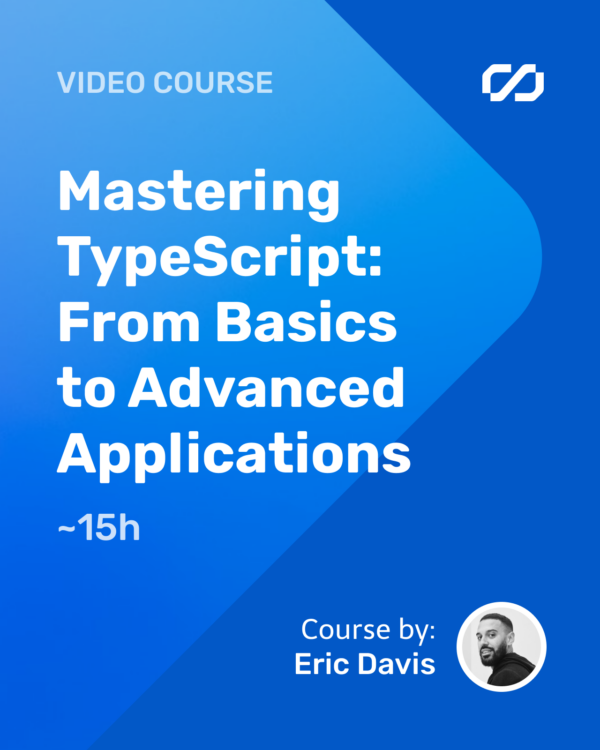 Mastering TypeScript: From Basics to Advanced Applications
