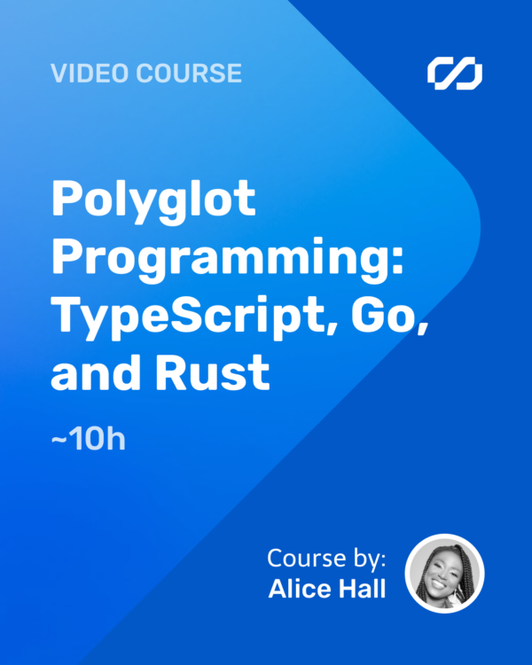 Polyglot Programming: TypeScript, Go, and Rust