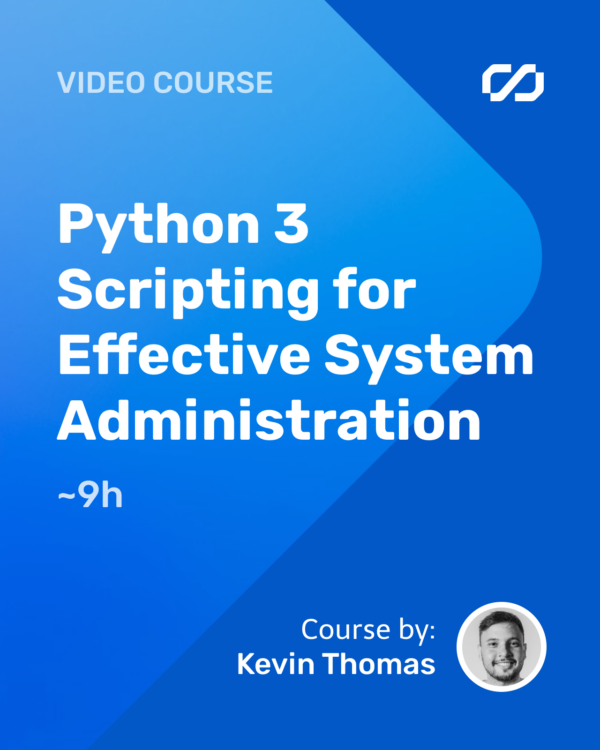 Python 3 Scripting for Effective System Administration
