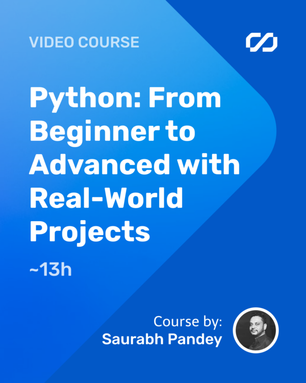 Python: From Beginner to Advanced with Real-World Projects