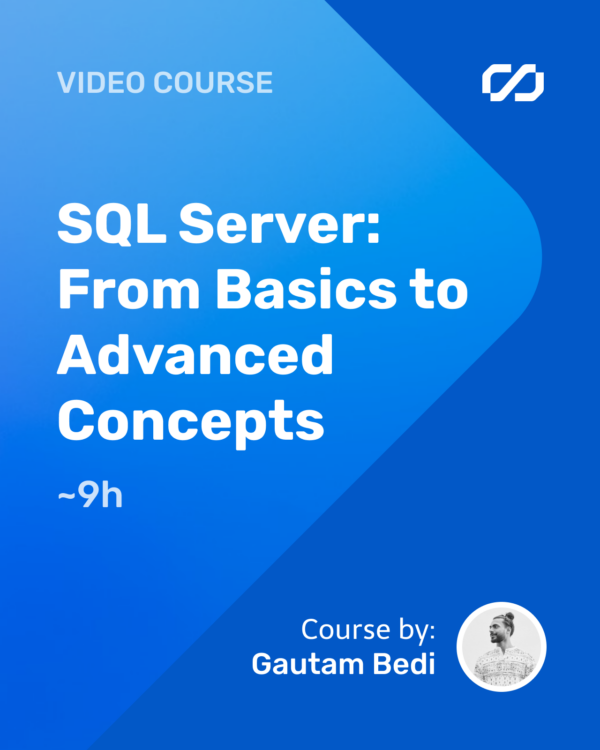 SQL Server: From Basics to Advanced Concepts
