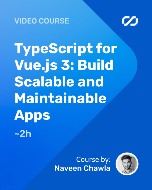 TypeScript for Vue.js 3: Build Scalable and Maintainable Apps