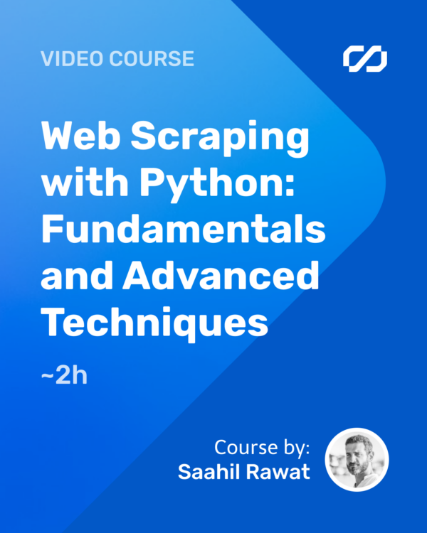 Web Scraping with Python: Fundamentals and Advanced Techniques
