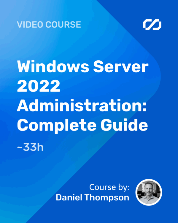 Windows Server 2022 Administration - Complete Guide