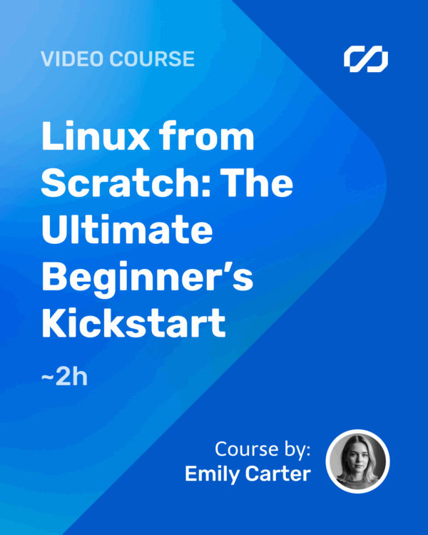 Linux from Scratch: The Ultimate Beginner’s Kickstart