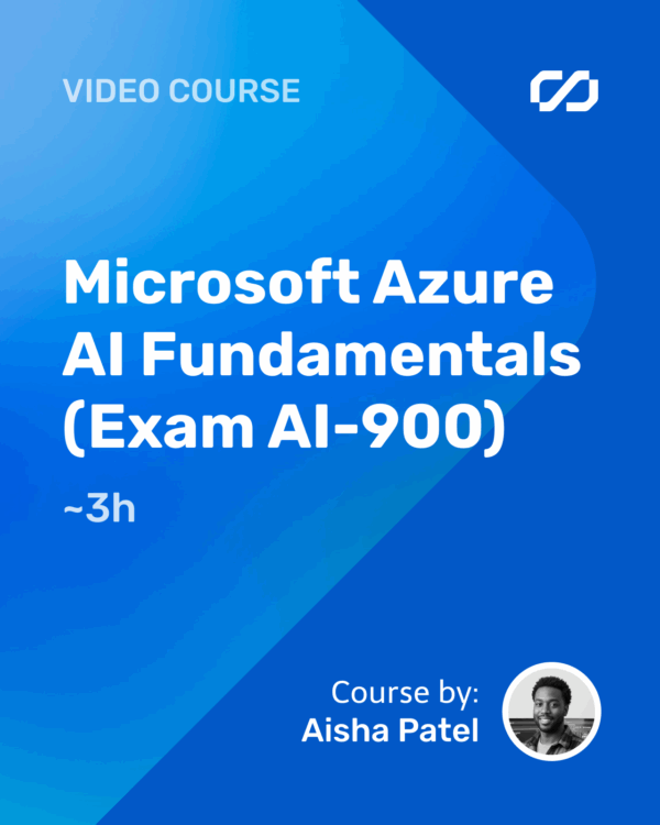 Microsoft Azure AI Fundamentals (Exam AI-900)