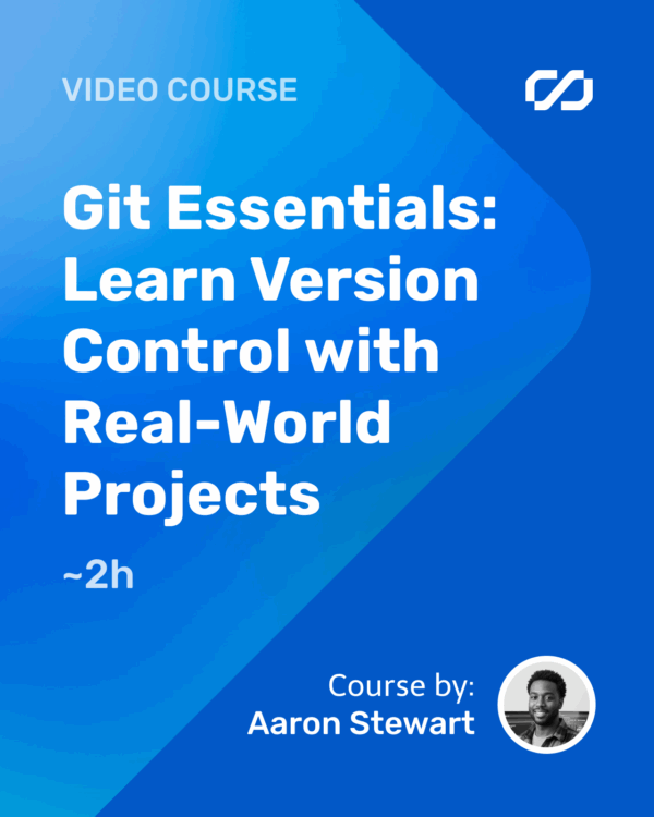 Git Essentials: Learn Version Control with Real-World Projects