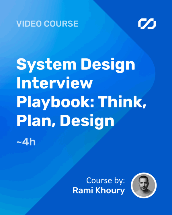 System Design Interview Playbook: Think, Plan, Design