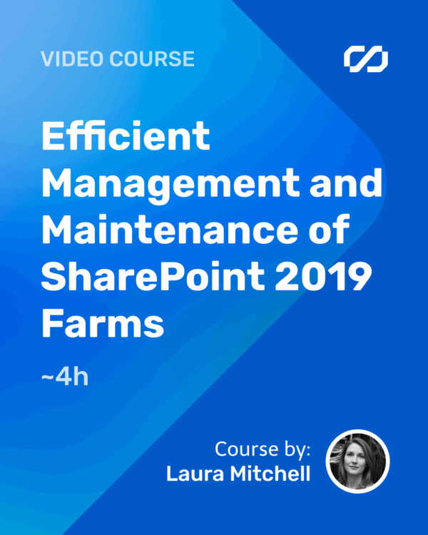 Efficient Management and Maintenance of SharePoint 2019 Farms
